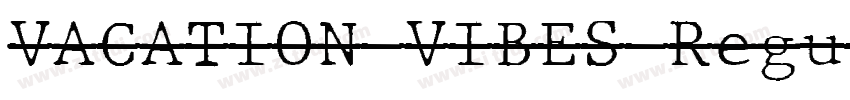 VACATION VIBES Regul字体转换 VACATION VIBES Regul字体转换